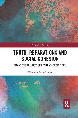 Truth, Reparations and Social Cohesion - Elisabeth Bunselmeyer