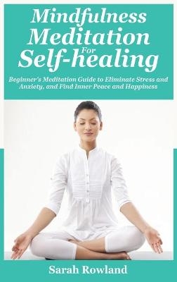 Mindfulness Meditation for Self-Healing - Sarah Rowland