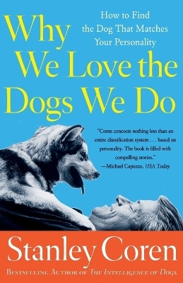 Why We Love the Dogs We Do -  Coren