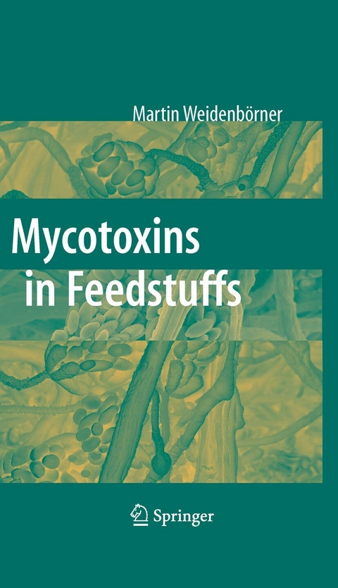 Mycotoxins in Feedstuffs -  Martin Weidenborner