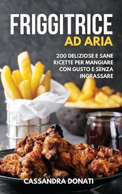 Friggitrice ad Aria - Cassandra Donati