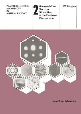 Electron Diffraction in the Electron Microscope - J.W. Edington