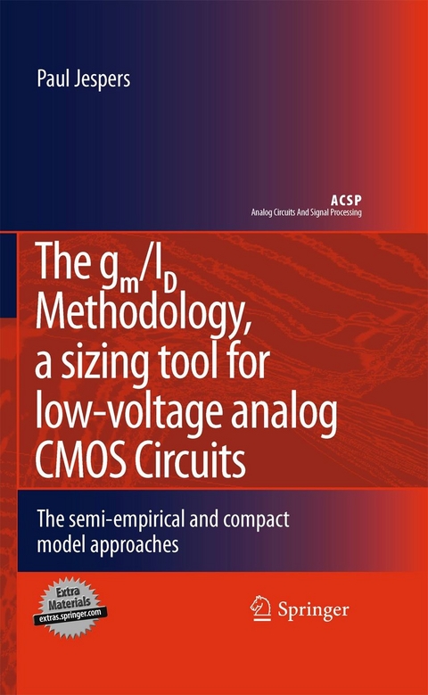 gm/ID Methodology, a sizing tool for low-voltage analog CMOS Circuits -  Paul Jespers