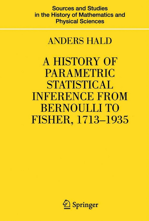 History of Parametric Statistical Inference from Bernoulli to Fisher, 1713-1935 -  Anders Hald