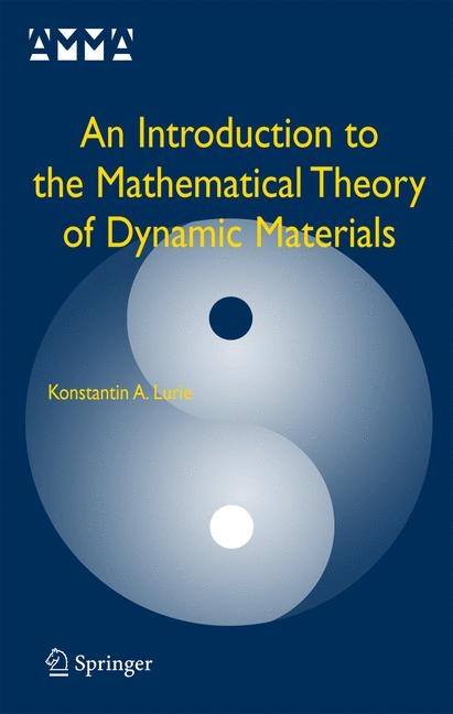 Introduction to the Mathematical Theory of Dynamic Materials -  Konstantin A. Lurie