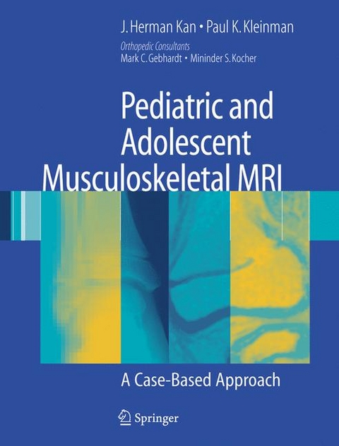 Pediatric and Adolescent Musculoskeletal MRI -  J. Herman Kan,  Paul K. Kleinman