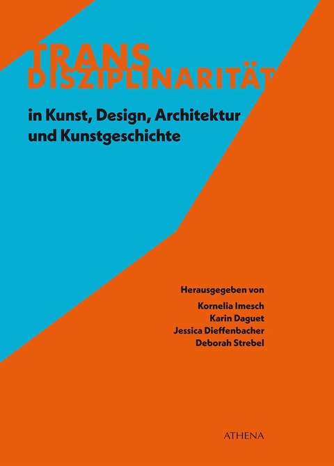 Transdisziplinarität in Kunst, Design, Architektur und Kunstgeschichte - 