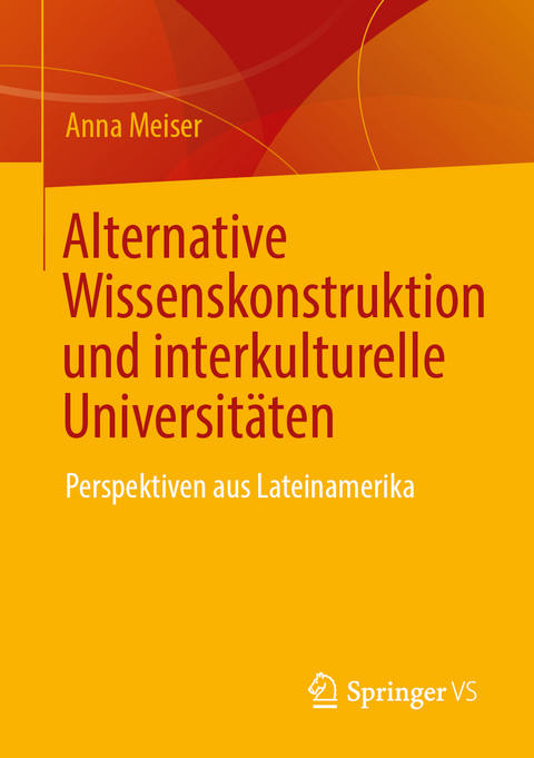 Interkulturelle Universitäten in Lateinamerika - Anna Meiser