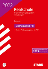 STARK Original-Prüfungen Realschule 2022 - Mathematik II/III - Bayern - 