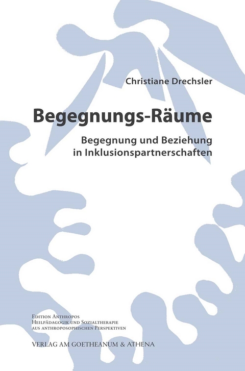 Begegnungs-Räume. Begegnung und Beziehung in Inklusionspartnerschaften - Christiane Drechsler