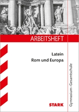 STARK Arbeitsheft Gymnasium - Latein: Rom und Europa - Michael Feller