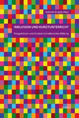 Inklusion und Kunstunterricht - Engels, Sidonie