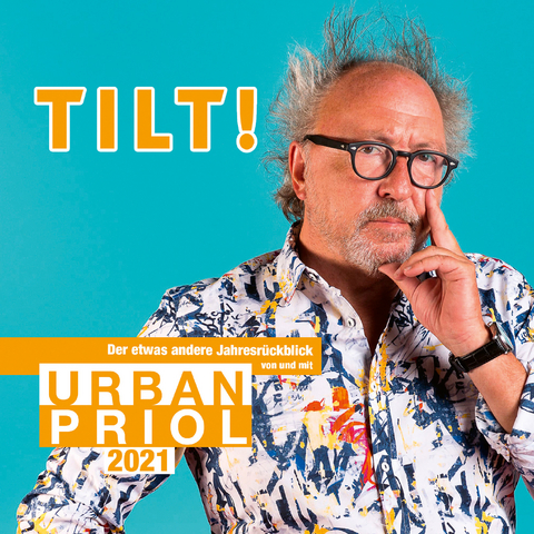 Tilt! 2021 - Der etwas andere Jahresrückblick von und mit Urban Priol - Urban Priol