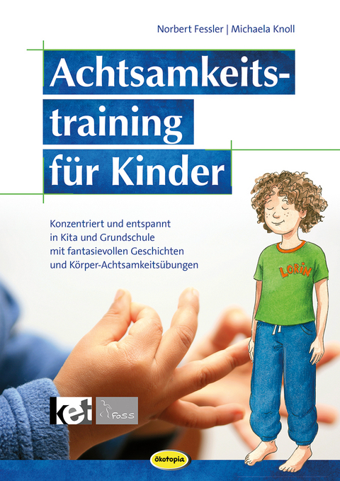 Achtsamkeitstraining für Kinder (Neuauflage) - Norbert Fessler, Michaela Knoll