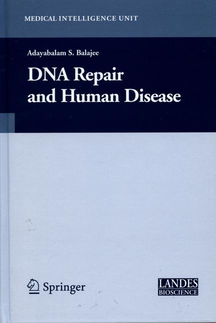 DNA Repair and Human Disease -  Adayabalam Balajee
