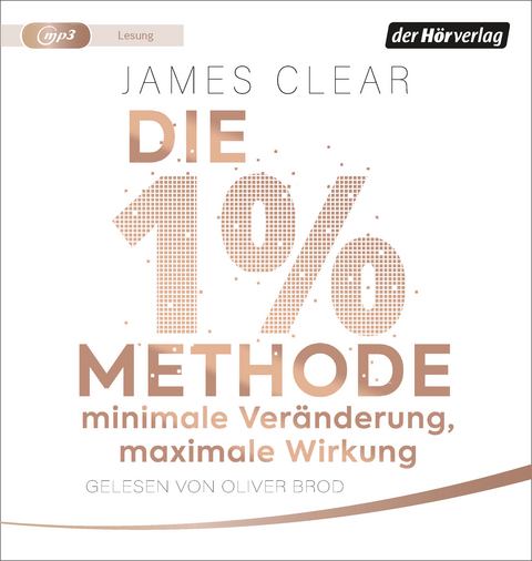 Die 1%-Methode – Minimale Veränderung, maximale Wirkung - James Clear