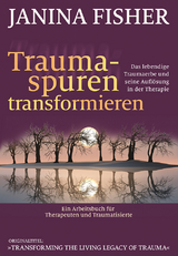 Traumaspuren transformieren - Janina Fisher