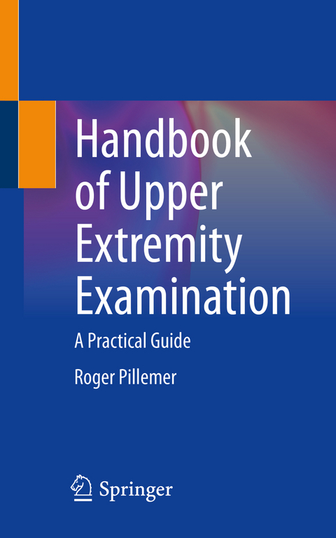 Handbook of Upper Extremity Examination - Roger Pillemer