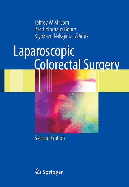 Laparoscopic Colorectal Surgery -  Bartholomaus Bohm,  Jeffrey W. Milsom,  Kiyokazu Nakajima