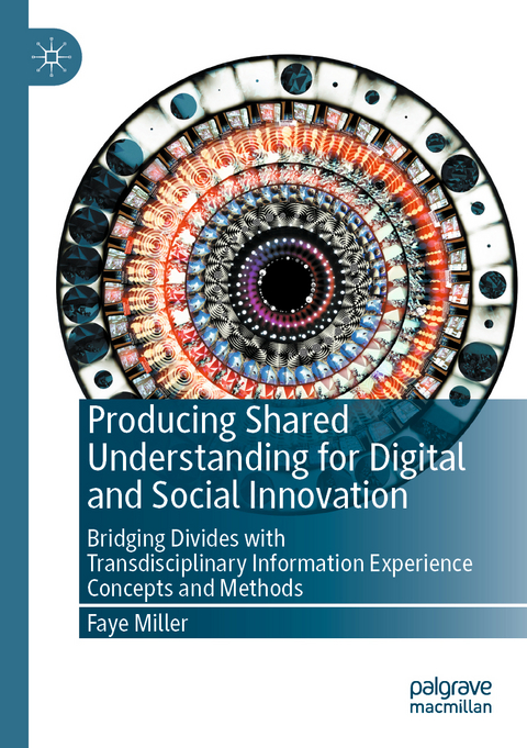 Producing Shared Understanding for Digital and Social Innovation - Faye Miller