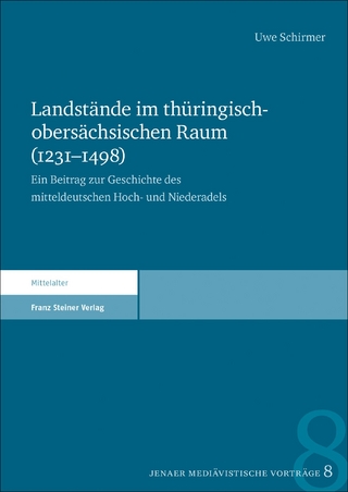 Landstände im thüringisch-obersächsischen Raum (1231?1498) - Uwe Schirmer