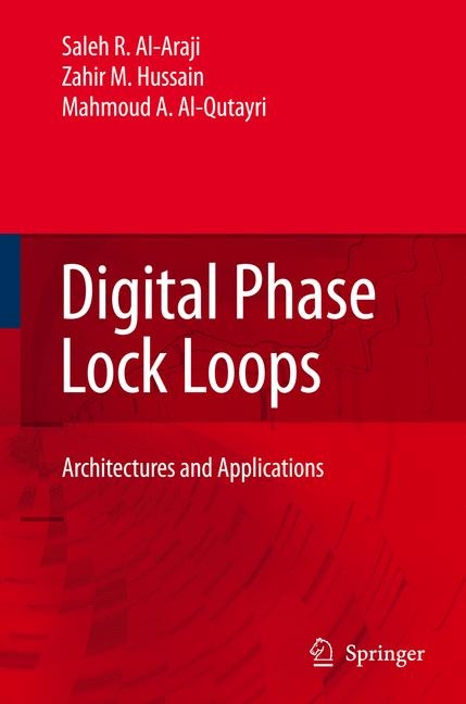 Digital Phase Lock Loops -  Saleh R. Al-Araji,  Mahmoud A. Al-Qutayri,  Zahir M. Hussain