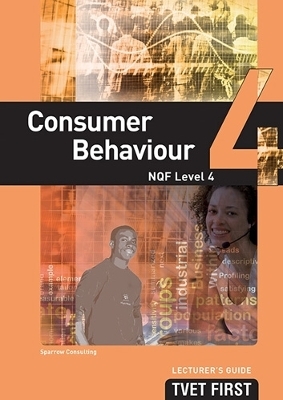 Consumer Behaviour NQF4 Lecturer's Guide - Sparrow Consulting Sparrow Consulting