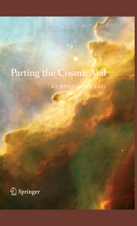 Parting the Cosmic Veil -  Kenneth R. Lang
