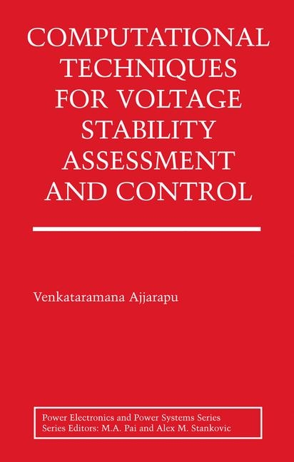Computational Techniques for Voltage Stability Assessment and Control -  Venkataramana Ajjarapu