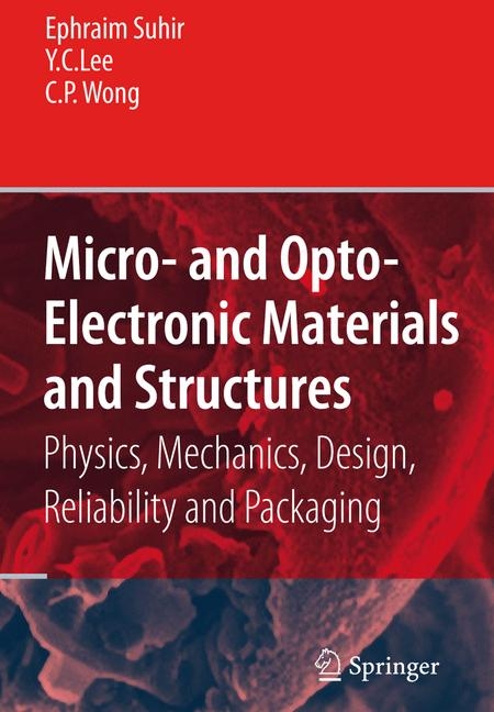Micro- and Opto-Electronic Materials and Structures: Physics, Mechanics, Design, Reliability, Packaging - 