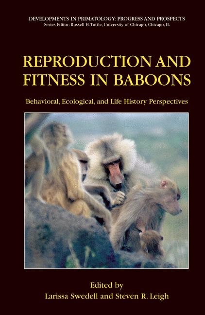 Reproduction and Fitness in Baboons: Behavioral, Ecological, and Life History Perspectives - 