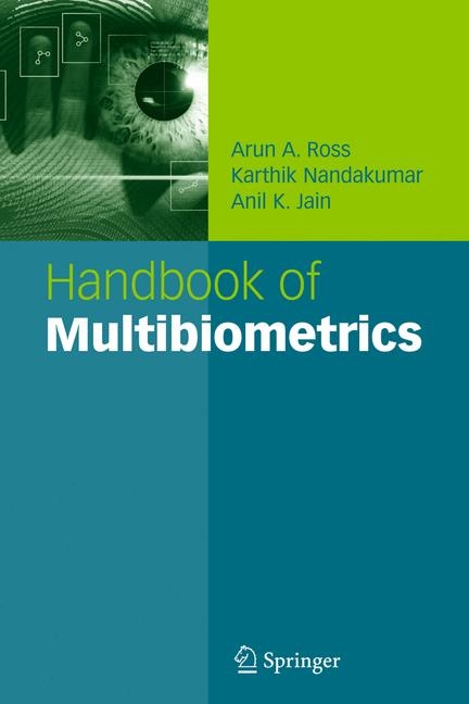 Handbook of Multibiometrics -  Anil K. Jain,  Karthik Nandakumar,  Arun A. Ross