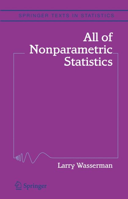 All of Nonparametric Statistics - Larry Wasserman