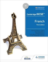 Cambridge IGCSE™ French Student Book Third Edition - Gilles, Jean-Claude; Thathapudi, Kirsty; O'Mahony, Wendy; March, Virginia; Witt, Jayn