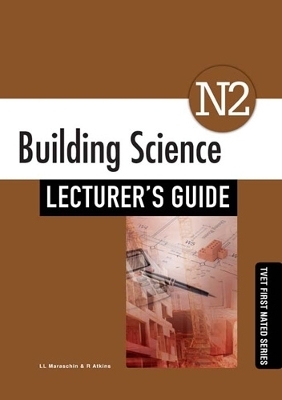 Building Science N2 Lecturer's Guide - L.L. Maraschin, R. Atkins