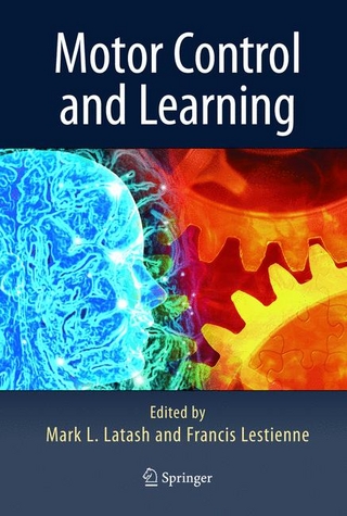 Motor Control and Learning - Markus Latash; Francis Lestienne