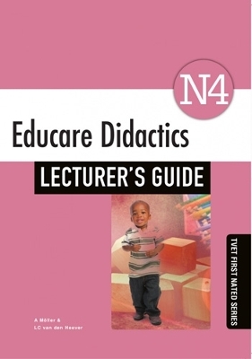 Educare Didactics N4 Lecturer's Guide and CD - A. Heever