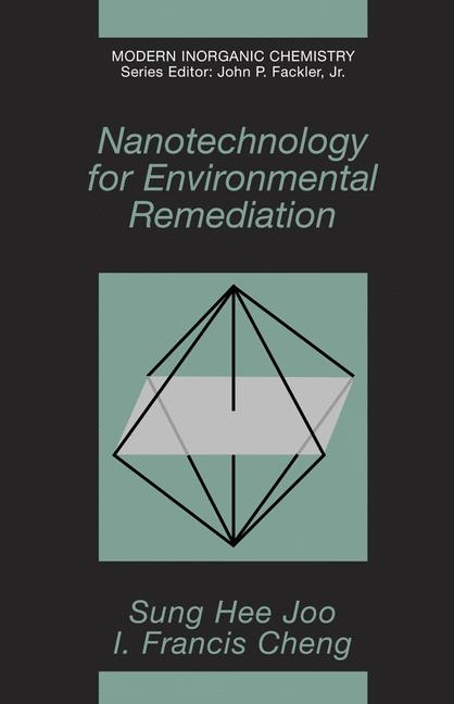 Nanotechnology for Environmental Remediation -  Frank Cheng,  Sung Hee Joo