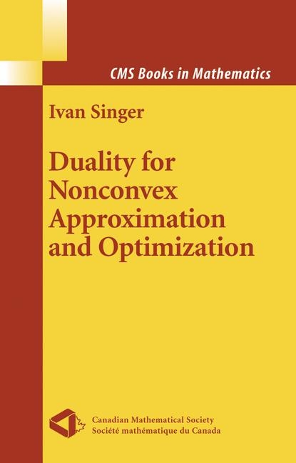 Duality for Nonconvex Approximation and Optimization - Ivan Singer