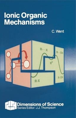 Ionic Organic Mechanisms - Charles Went