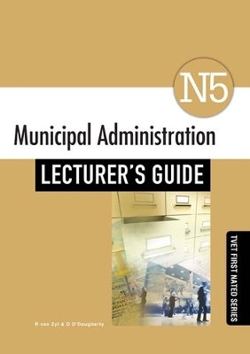 Municipal Administration N5 Lecturer's Guide - R. van Zyl, D.O. O'Dougherty