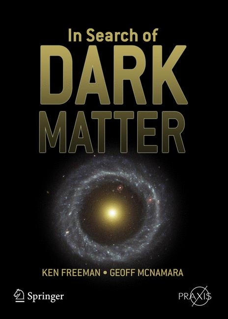 In Search of Dark Matter -  Ken Freeman,  Geoff McNamara