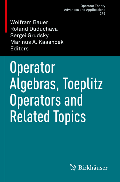 Operator Algebras, Toeplitz Operators and Related Topics - 