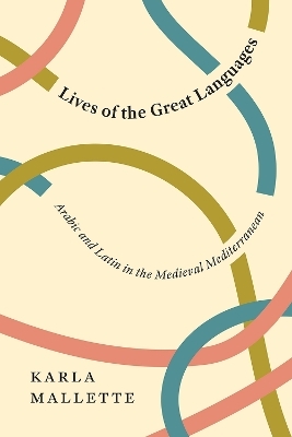Lives of the Great Languages - Karla Mallette