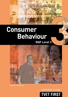 Consumer Behaviour NQF3 Lecturer's Guide - Sparrow Consulting Sparrow Consulting