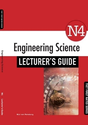 Engineering Science N4 Lecturer's Guide - M.J.J. van Rensburg