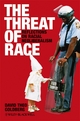 The Threat of Race - David Theo Goldberg
