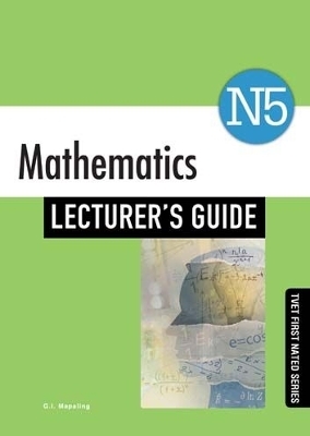 Mathematics N5 Lecturer's Guide - S.J.. Chuturgoon