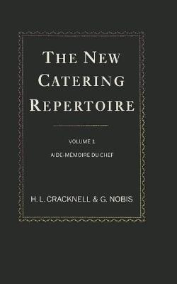 The New Catering Repertoire - H. L. Cracknell, Gian Franco Nobis, Nobis Gianfranco