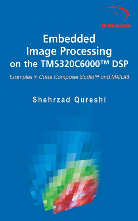 Embedded Image Processing on the TMS320C6000(TM) DSP -  Shehrzad Qureshi